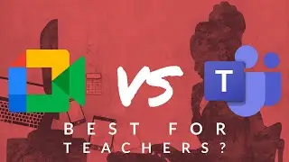 Google Meet vs. Microsoft Teams: Best Teaching App for 2021