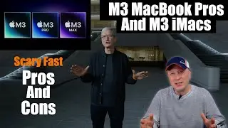 New M3 MacBook Pro and M3 iMac - Apple's Scary Fast Event Pros and Cons