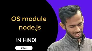 OS Module in Node JS (Hindi) | Node.JS OS Module To Get Operating System Info in Hindi