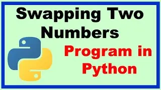 Simple Program for Swapping Two Numbers in Python | Python Programs For Beginners | Python Tutorial