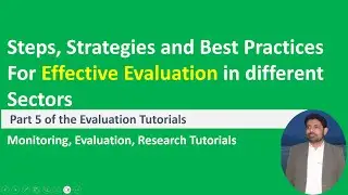 Practical Steps, Strategies and Best Practices For Effective Evaluation| Evaluation Tutorial Part 5