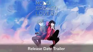 Monospaced Lovers - Release Date Trailer