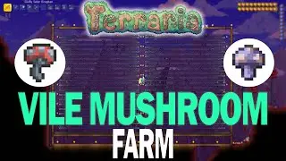 Vile & Vicious Mushroom Farm Guide | Terraria PC | Console | Mobile