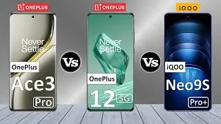 iQOO Neo9S Pro Plus Vs OnePlus 12 Vs OnePlus Ace 3 Pro - Full Comparison ⚡