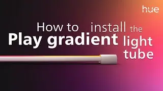 How to install the Philips Hue Play gradient light tube