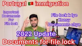 What documents required for file lock in portugal 🇵🇹 - Portugal immigration update 2022