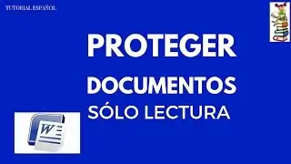 TUTORIAL - PROTEGER DOCUMENTOS SOLO LECTURA - ESPAÑOL 2017