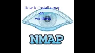 how to install nmap on windows [grayhat info teach]