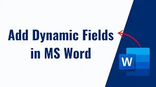 How to add dynamic fields in MS Word