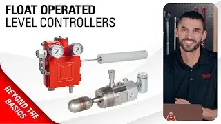 Float Operated Liquid Level Controllers (Gen 3 & Level Switch) | Kimray Beyond the Basics Training