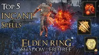 Elden Ring Shadow of the Erdtree - Top 5 Incantations