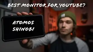 Atomos Shinobi - BEST Monitor for YOUTUBE?