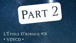 L’Étoile D’Afrique - PART 2