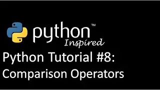 Python Tutorial: Comparison Operators in Python