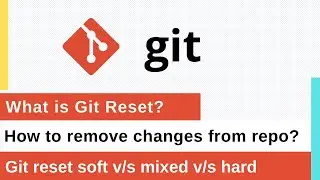 #10 Git Tutorial | What is Git Reset | soft | mixed | hard | How to remove changes from repository
