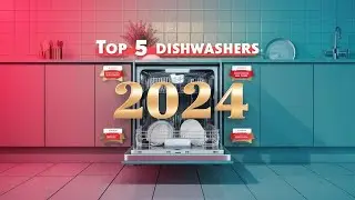 The 5 Best Dishwashers Review In 2024