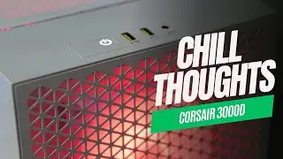 Chill Thoughts: Corsiar 3000D RGB AIRFLOW