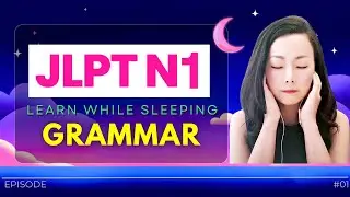 JLPT N1 Grammar | Japanese Learn While Sleeping 