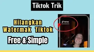 Cara menghilangkan nama tiktok di video sendiri dan video orang lain di aplikasi tiktok mudah