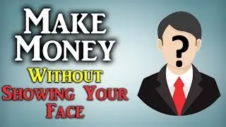 Make Money From YouTube Without Showing Your Face