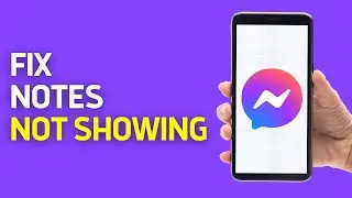 How To Fix Messenger Notes Not Showing (Easy)