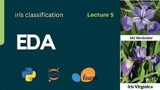 Lecture 5: Exploratory Data Analysis(EDA) - Iris classification