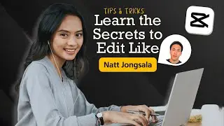 Learn the Secrets to Edit Like Natt Jongsala