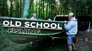 OLD SCHOOL Fishing the Upper Peninsula of Michigan