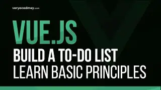 Learn Vue - Build your first app - to-do list example - underpinning knowledge - vue js tutorial