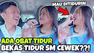 NGEPRANK PACAR ADA OBAT TIDUR BEKAS CEWE LAIN!!! AUTO MINTA BIAR BISA DITIDURIN..