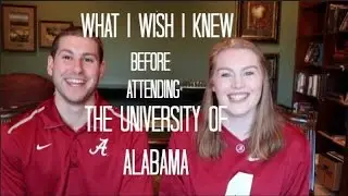 What I Wish I Knew Before Attending The University of Alabama | Nick & Dani