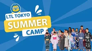 LTL Tokyo Summer Camp // Learn Japanese in Tokyo (Age 7-17)