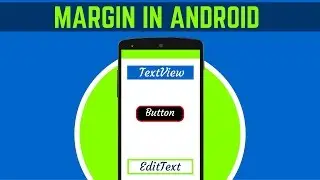 18. WHAT IS MARGIN IN ANDROID | DETAILED EXPLANATION | ANDROID APP DEVELOPMENT
