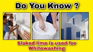 Do You Know ? Slaked Lime is used for Whitewashing the walls