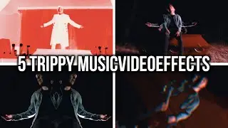 5 TRIPPY Musicvideo EFFECTS