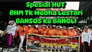 Spesial HUT BHM Tk Wedha Lestari // Bansos bersama ke desa bangbang Bangli