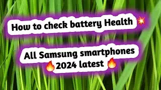 How to check battery Health 💥 All Samsung smartphones 🔥2024 latest 🔥