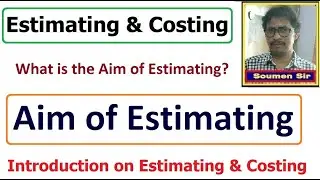 Aim of Estimation || What is the Aim of Estimating || Estimation & Costing