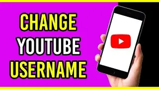 How To Change YouTube Username On Mobile