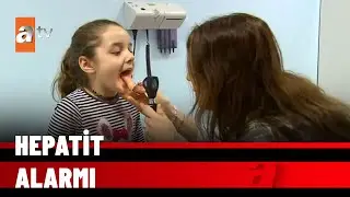 Hepatit vakaları tedirgin etti - atv Haber 25 Nisan 2022