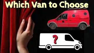 Van Life | Which Van Did I Choose?
