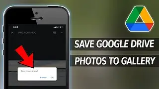 How to Save Google Drive Photos to Camera Roll in iPhone?