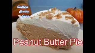 Peanut Butter Pie  |  Fast and Easy Recipe