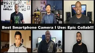 Best Smartphone Camera we Use: Epic Collab!!!