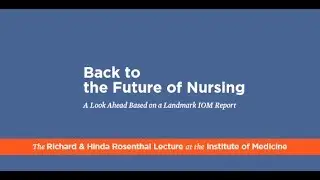 Back to The Future of Nursing: A Look Ahead Based on a Landmark IOM Report