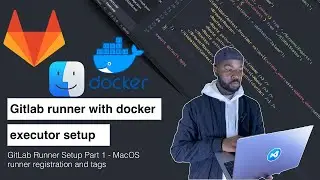 GitLab Runner Setup Part 1 - MacOS runner registration and tags