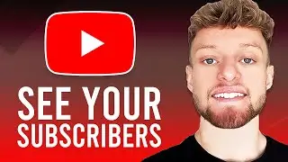 How To See Your Subscribers on YouTube (Easy)