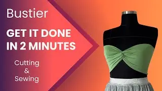2 Minute Very Easy Patternless Bustier Cutting and Sewing