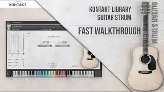 Guitar Strum KONTAKT library - Fast Walkthrough