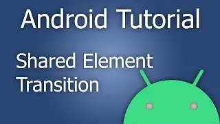 Shared Element Activity Transition - Android Tutorial